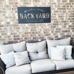 Welcome to our Backyard - Metal Sign