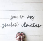 You're My Greatest Adventure - Metal Phrase