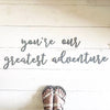 You're Our Greatest Adventure - Metal Phrase