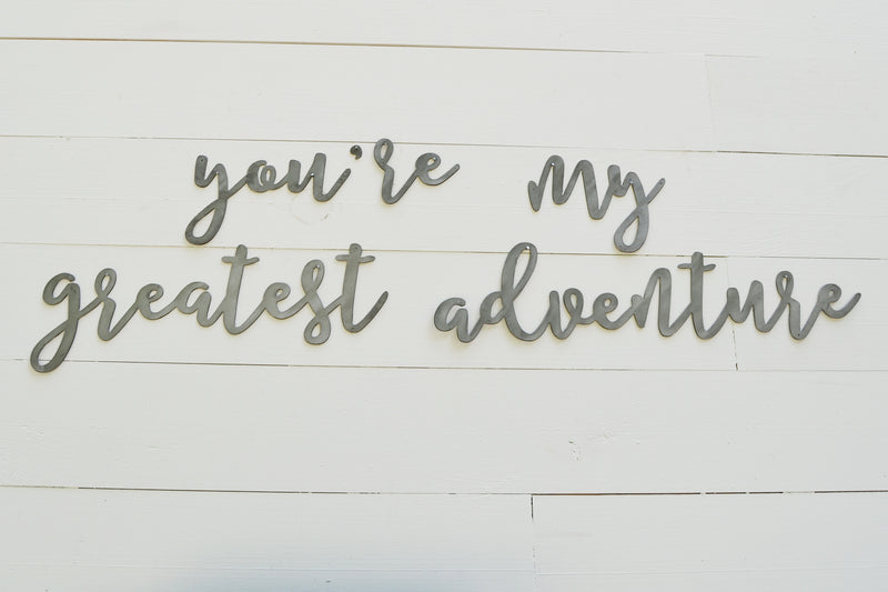 You're My Greatest Adventure - Metal Phrase