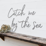 Catch me by the sea - Metal Phrase