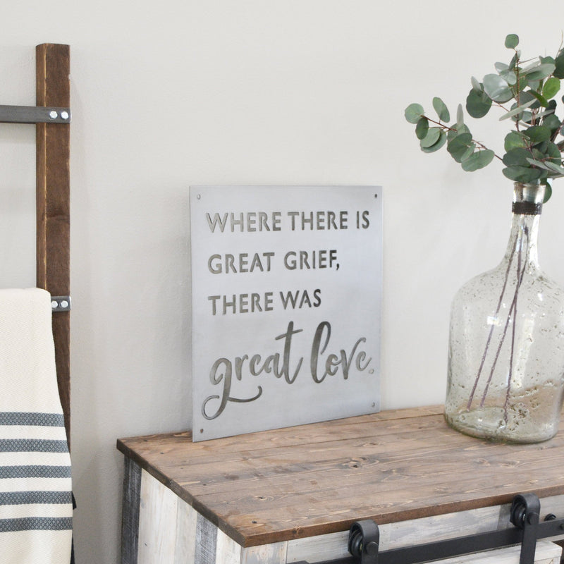 Great Grief, Great Love - Metal Sign