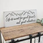 Life is meant for good friends - Metal Sign