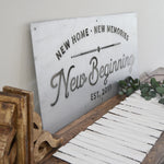 New Home New Memories New Beginnings - Metal Sign
