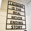 Laundry is the real never ending story - Metal Sign