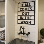 It all comes out in the wash - Metal Sign
