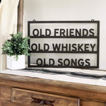 Old friends Old Whiskey Old Songs - Metal Sign