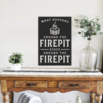 What Happens Around The Fire pit - Metal Sign