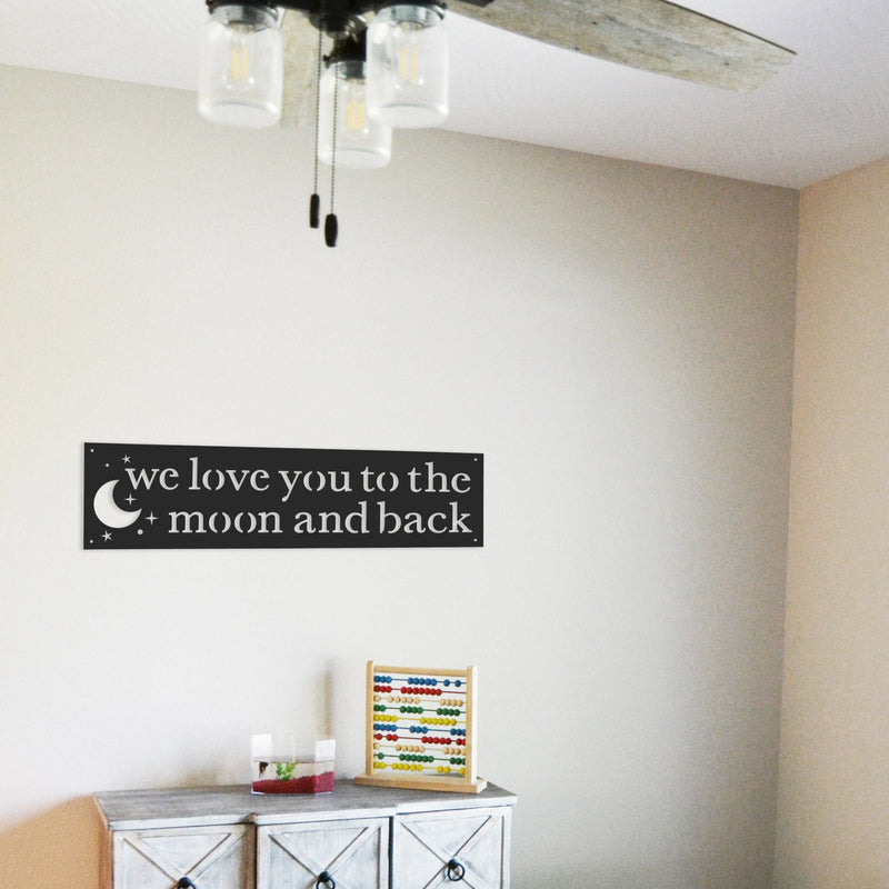 We love you to the moon and back - Metal Sign